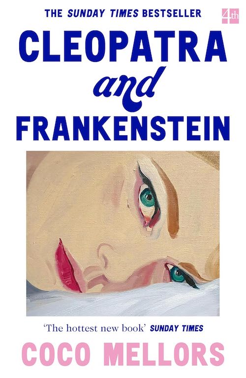 Cleopatra and Frankenstein by Coco Mellors book cover which is one of the best contemporary fiction books to read