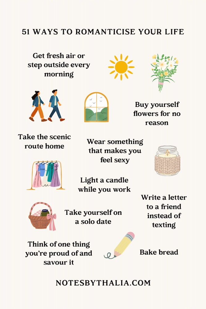 A Pinterest infographic with a cream background titled "51 Ways To Romanticise Your Life" from notesbythalia.com, featuring a selection of tips including getting fresh air every morning, buying yourself flowers, taking the scenic route home, wearing something that makes you feel sexy, lighting a candle while you work, taking yourself on a solo date, writing a letter to a friend, thinking of one thing you're proud of, and baking bread — illustrated with small icons of a sun, flowers, walking figures, a window, a candle, a basket and a pencil.