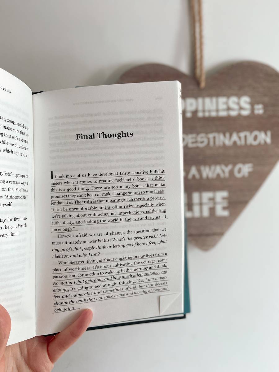 Final thoughts from The Gifts of Imperfection telling us that wholehearted living is about engaging in our lives from a place of worthiness.
