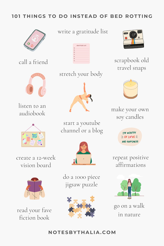 101 things to do instead of bed rotting infographic including call a friend, write a gratitude list, scrapbook old travel snaps, listen to an audiobook, stretch your body, make your own soy candles, create a 12-week vision board, start a youtube channel or a blog, repeat positive affirmations, read your fave fiction book, do a 1000 piece jigsaw puzzle, go on a walk in nature. Colourful graphic icons on off-white background with black text